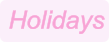 Holidays