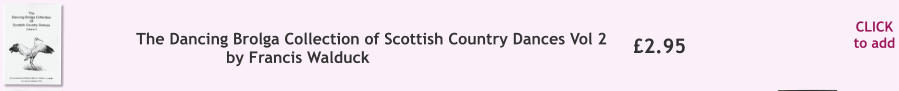 CLICK to add 2.95 The Dancing Brolga Collection of Scottish Country Dances Vol 2 by Francis Walduck