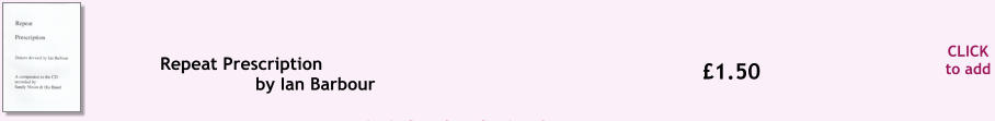 CLICK to add �1.50 Repeat Prescription by Ian Barbour